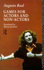 Games for Actors and Non-Actors by Augusto Boal