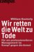 Wir retten die Welt zu Tode
