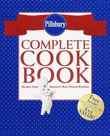 Pillsbury Complete Cookbook: Recipes from America's Most-Trusted Kitchens (Pillsbury)