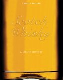 Scotch Whisky: A Liquid History Scotch Whisky: A Liquid History