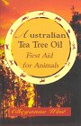 Australian Tea Tree Oil: First Aid For Animals Australian Tea Tree Oil: First Aid For Animals