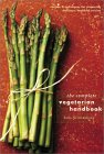 The Complete Vegetarian Handbook: Recipes and Techniques for Preparing Delicious, Healthy Cuisine The Complete Vegetarian Handbook: Recipes and Techniques for Preparing Delicious, Healthy Cuisine
