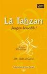 La Tahzan by Aidh bin Abdullah al-Qarni La Tahzan by Aidh bin Abdullah al-Qarni