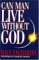 Can Man Live Without God (Paperback)