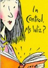 In Control, Ms. Wiz? (Ms Wiz, #4) In Control, Ms. Wiz? (Ms Wiz, #4)