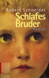 Schlafes Bruder by Robert Schneider Schlafes Bruder by Robert Schneider