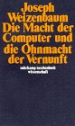 Die Macht Der Computer Und Die Ohnmacht Der Vernunft Die Macht Der Computer Und Die Ohnmacht Der Vernunft