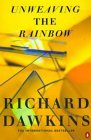 Unweaving The Rainbow: Science, Delusion And The Appetite For Wonder