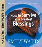 How to Survive Your Greatest Blessings