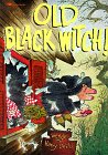 Old Black Witch! Old Black Witch!