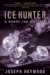 Ice Hunter: A Woods Cop Mystery (Service, #1)