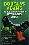 The More Than Complete Hitchhiker's Guide by Douglas Adams The More Than Complete Hitchhiker's Guide by Douglas Adams