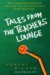 Tales from the Teachers' Lo...