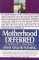 Motherhood Deferred: A Woma...