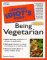 The Complete Idiot's Guide to Being Vegetarian by Suzanne Havala Hobbs The Complete Idiot's Guide to Being Vegetarian by Suzanne Havala Hobbs