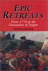 Epic Retreats: From 1776 to the Evacuation of Saigon Epic Retreats: From 1776 to the Evacuation of Saigon