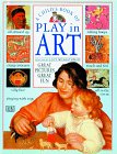 A Child's Book of Play in Art A Child's Book of Play in Art