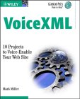 VoiceXML: 10 Projects to Voice-Enable Your Web Site VoiceXML: 10 Projects to Voice-Enable Your Web Site