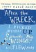 After The Wreck, I Picked Myself Up, Spread My Wings, And Flew Away (Library Binding)