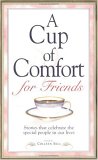A Cup of Comfort for Friends: Stories That Celebrate the Special People in Our Lives A Cup of Comfort for Friends: Stories That Celebrate the Special People in Our Lives