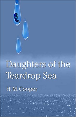 Daughters of the Teardrop Sea by H.M. Cooper Daughters of the Teardrop Sea by H.M. Cooper