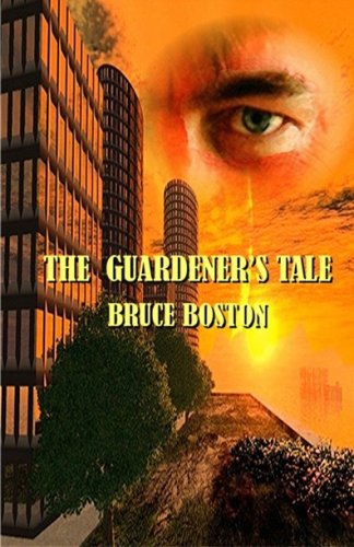 The Guardener's Tale by Bruce Boston The Guardener's Tale by Bruce Boston