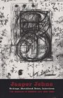 Jasper Johns: Writings, Sketchbook Notes, Interviews