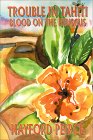 Trouble In Tahiti: Blood On The Hibiscus Trouble In Tahiti: Blood On The Hibiscus
