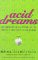 Acid Dreams: The Complete Social History of LSD, the CIA, the Sixties & Beyond