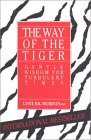 The Way Of The Tiger: Gentle Wisdom For Turbulent Times The Way Of The Tiger: Gentle Wisdom For Turbulent Times
