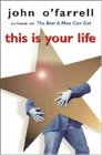 This Is Your Life by John O'Farrell This Is Your Life by John O'Farrell