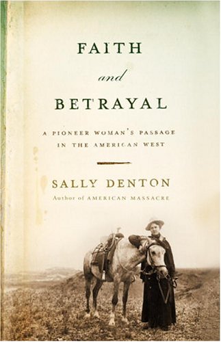 Faith and Betrayal by Sally Denton