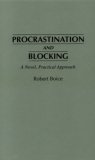 Procrastination and Blocking: A Novel, Practical Approach Procrastination and Blocking: A Novel, Practical Approach