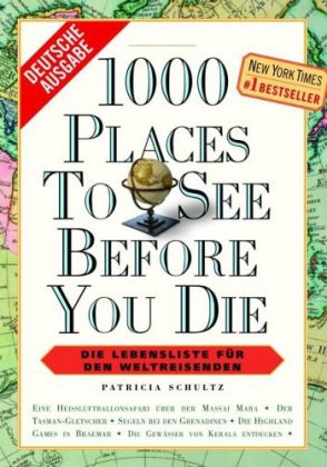 1000 Places To See Before You Die by Patricia Schultz