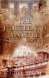 The Thirteenth Apostle by Michel Benoît The Thirteenth Apostle by Michel Benoît