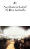 Die Reise Nach Sofia Die Reise Nach Sofia