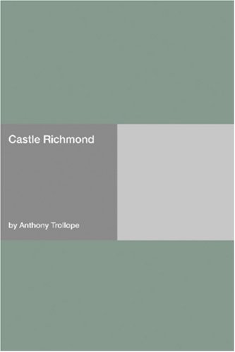 Castle Richmond by Anthony Trollope