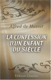 La confession d'un enfant du siècle by Alfred de Musset