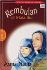 Rembulan di Mata Ibu by Asma Nadia Rembulan di Mata Ibu by Asma Nadia