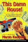 This Damn House: My Subcontract With America This Damn House: My Subcontract With America