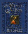 Miracles of the Saints: True Stories of Lives Touched by the Supernatural
