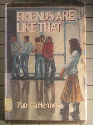 Friends Are Like That by Patricia Hermes Friends Are Like That by Patricia Hermes