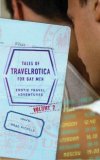 Tales of Travelrotica for Gay Men: Erotic Travel Adventures: Volume 2