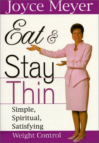 Eat And Stay Thin by Joyce Meyer