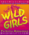 Wild Girls: The Path of the Young Goddess Wild Girls: The Path of the Young Goddess
