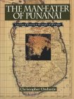 The Man Eater Of Punanai: A Journey Of Discovery To The Jungles Of Old Ceylon The Man Eater Of Punanai: A Journey Of Discovery To The Jungles Of Old Ceylon