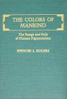 The Colors Of Mankind: The Range And Role Of Human Pigmentation