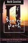 North Carolina Off the Beaten Path, 6th: A Guide to Unique Places North Carolina Off the Beaten Path, 6th: A Guide to Unique Places
