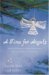 A Time for Angels: Making and Giving Away Angels at Christmastime Sets Love in Motion for Two Couples