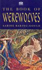 The Book of Werewolves by Sabine Baring-Gould The Book of Werewolves by Sabine Baring-Gould